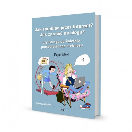 E-book "Jak zarabiać przez internet? Jak zarobić na blogu?" Pepsi Eliot